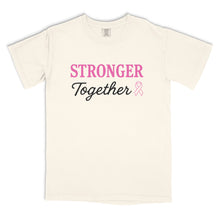 Load image into Gallery viewer, Stronger Together – Comfort Colors® Tee
