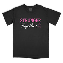 Load image into Gallery viewer, Stronger Together – Comfort Colors® Tee
